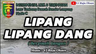 LIPANG LIPANG DANG. Instrumental Lirik & Terjemahan Lagu Daerah Bandar Lampung. Musik: VJ Raja Oloan