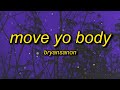 Bryansanon - MOVE YO BODY (sped up) Lyrics