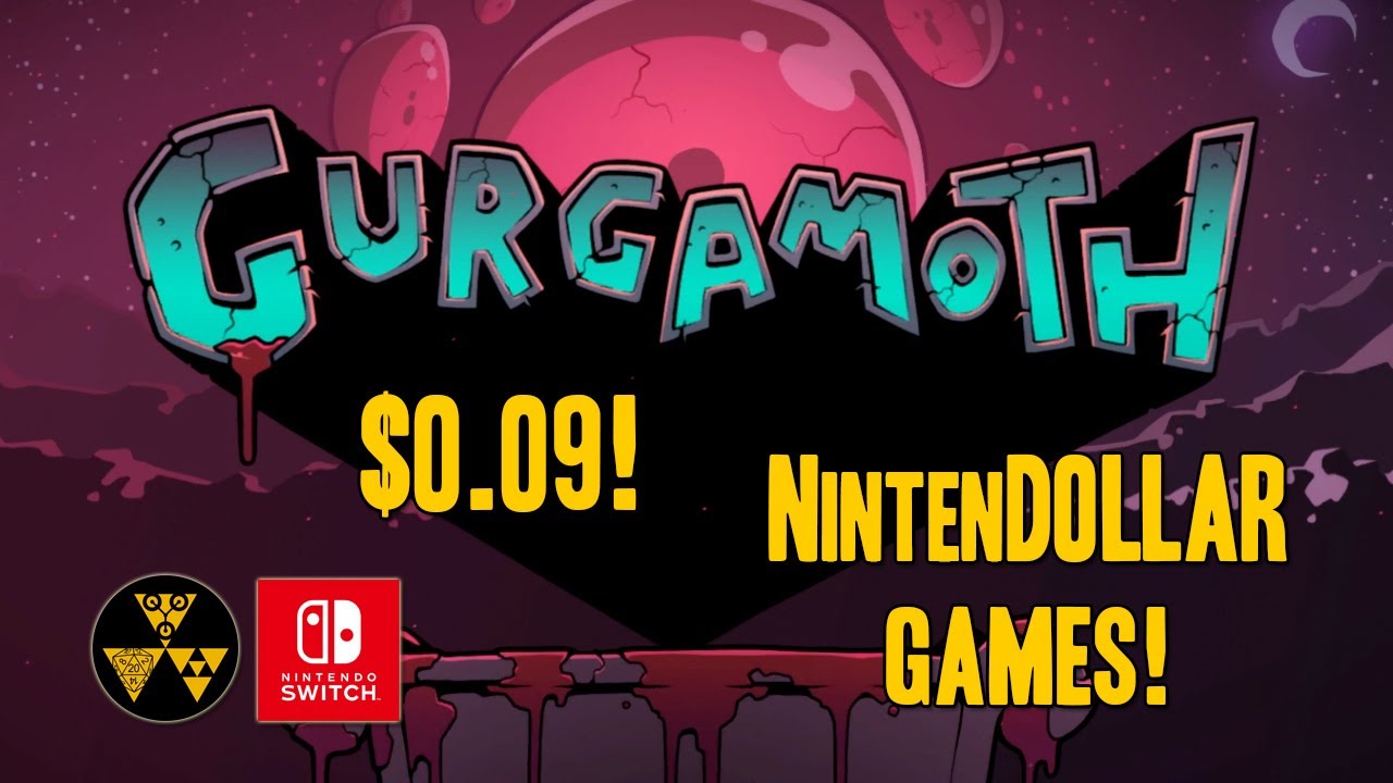 Gurgamoth | NintenDOLLAR Games!