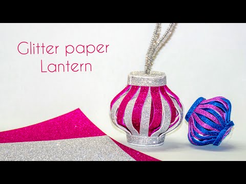 DIY Glitter Paper Decoration | Glitter Paper Lantern | Aakash Kandil
