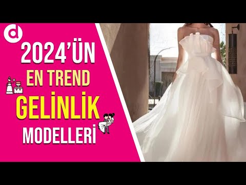 2024 Gelinlik Modelleri Detaylı İnceleme! | Düğün.com