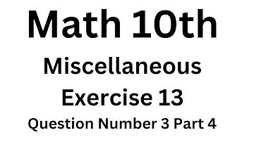 Math 10th Miscellaneous  Exercise # 13 Question Number 3 Part 4||Aftab Ahmad Nasir