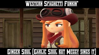 Western Spaghetti Funkin: Ginger Soul [Garlic Soul but Meggy Sings it]