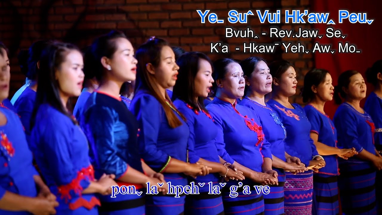 Yeˍ Suˆ Vui Hk'awꞈ Peuˬ - Hkawˉ Yehˬ Awˬ Moˍ #2025 Lahu Choir