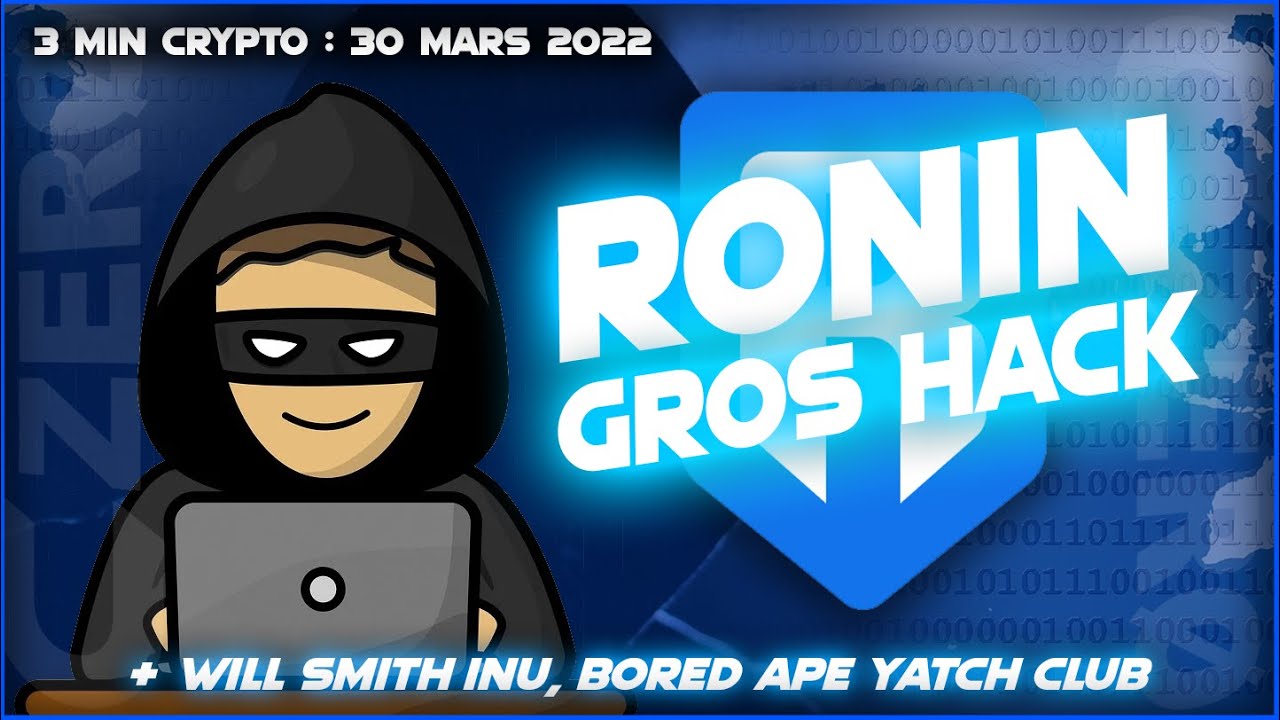 💀 Blockchain Ronin Hack 450M$ + NFT Bored Ape Yatch Club à 115 dollars, Shitcoin Will Smith Inu 💀