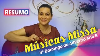 Músicas Cantos  Missa do 4º Domingo do Advento Ano B - Resumo