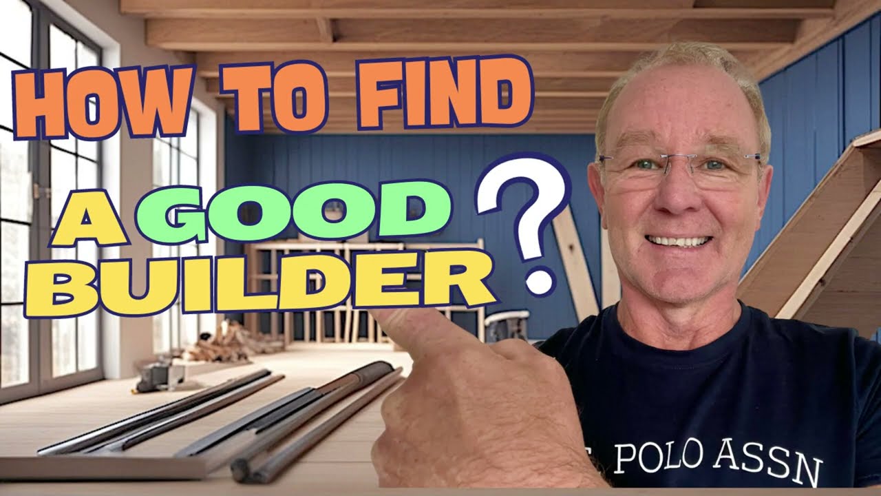 How To Find A Good Builder:  Top 10 Experts Tips 