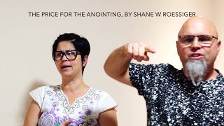 The Price For The Anointing, By Shane W Roessiger