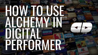 How to Use Alchemy in MOTU's Digital Performer for $29