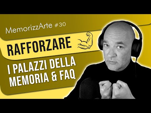#30: Come RAFFORZARE 🏋️i Palazzi della Memoria? (e altre FAQ) | "Nel Palazzo della Memoria"