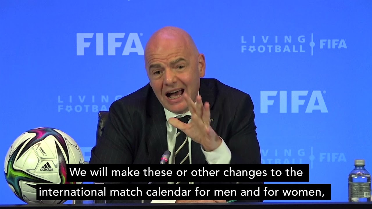 "We will change match calendar only if it benefits everyone." - FIFA President Infantino.
