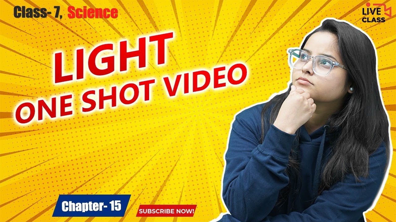 Class 7 Science Chapter 15 Light - One Shot Full Chapter Revision ...