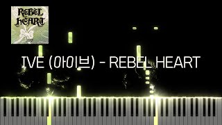 Ive 아이브 - Rebel Heart Piano Sheet Piano Tutorial