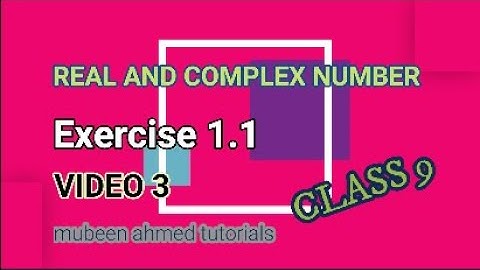 Class 9 Math Exercise 1.1 (VIDEO 3) Q.3, 4 Chap 1 REAL AND COMPLEX NUMBERS by mubeen ahmed tutoriaLS