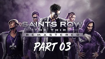 Saints Row: The Third Remastered | Part 03 - We