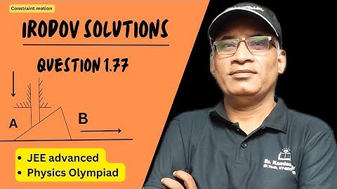 Q 1.77 l Constraint motion ! Irodov solutions by Kamlesh Kumar sir,Hazaratganj ,Lko#jee #Olympiad