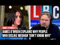 James O'Brien explains why people who dislike Meghan 'don't know why' | LBC