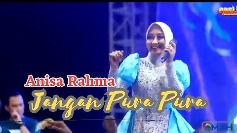 JANGAN PURA PURA - Anisa Rahma - OM Adella Pekalongan