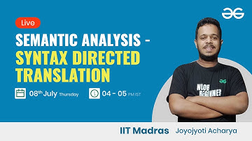 Semantic Analysis - Syntax Directed Translation with Joyojyoti Acharya | GeeksforGeeks GATE