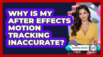 Why Is My After Effects Motion Tracking Inaccurate? - Design Tool Unlocked