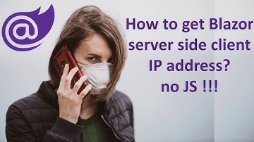 How to get client IP address from Blazor server side
