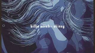 Skinny - Billie Eilish (Slowed, Reverb)