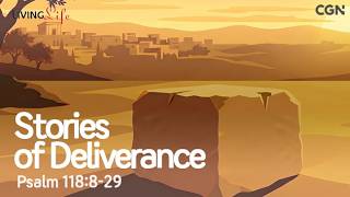 Stories of Deliverance (Psalm 118:8-29) Living Life 07/15/2026 Christian Daily Bible Meditation