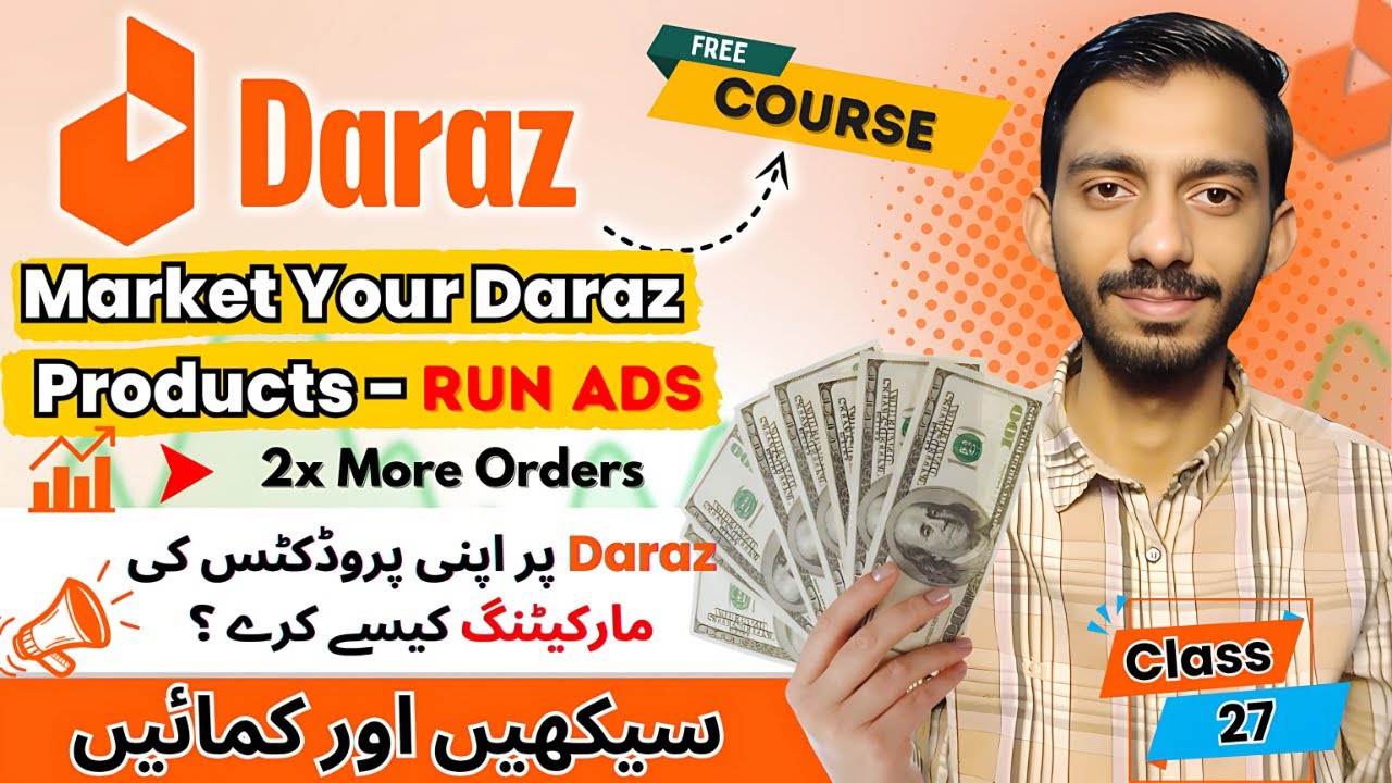Run Daraz Ads & Get 2x Orders – Class 27 | Daraz Seller Course 2025