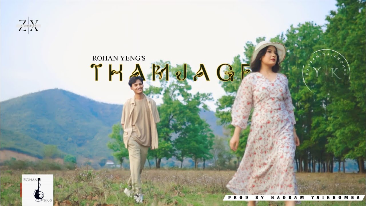 Thamjage  Rohan Yeng  prod by Haobam Yaikhomba  Official MV