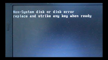 Non-System disk or disk error replace and strike any key when ready