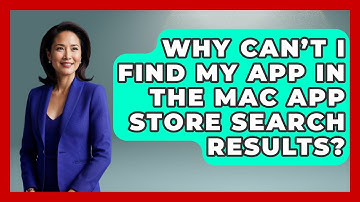 Why Can’t I Find My App in the Mac App Store Search Results? - Be App Savvy
