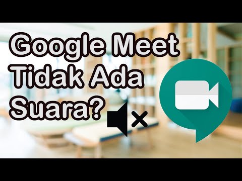 Cara Mengatasi Suara Yang Tidak Terdengar Google Meet di laptop atau PC