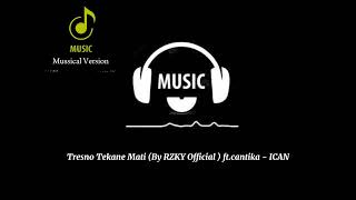 Tresno Tekane Mati (By RZKY Official ) ft.cantika - ICAN speed up