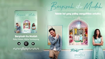 Rizky Febian, Mikha Tambayong - Berpisah Itu Mudah (Lirik Video)