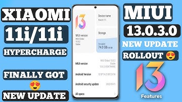 🔴 Finally : Xiaomi 11i/11i Hypercharge Miui 13.0.3.0 New Update Rollout All Users 😍|New Features