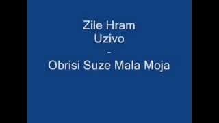 Zile Hram (Uzivo) - Obrisi Suze Mala Moja