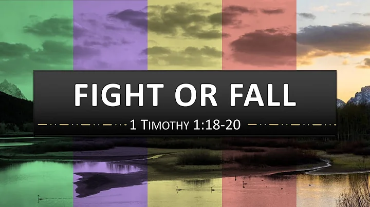 "Fight or Fall" - 1 Timothy 1:18-20