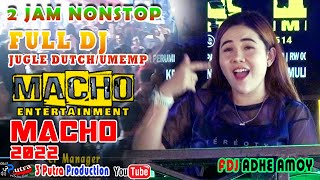 2 JAM | NON STOP FULL DJ | OT MACHO TERBARU 2022 |  TEBING BULANG |JUGLE DUTCH TERBARU FDJ ADHE AMOY