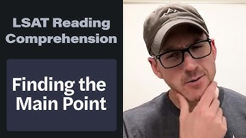 Finding the Main Point on LSAT Reading Comprehension