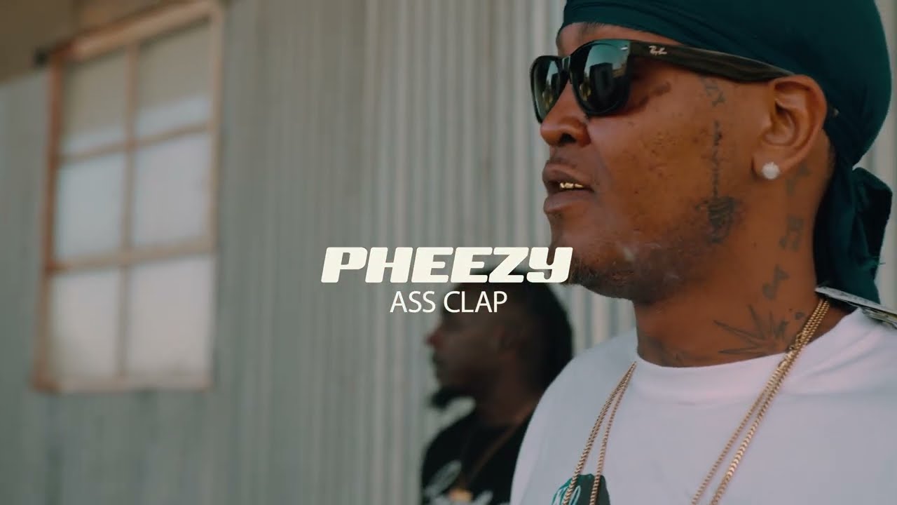 Pheezy - Ass Clap (Music Video)