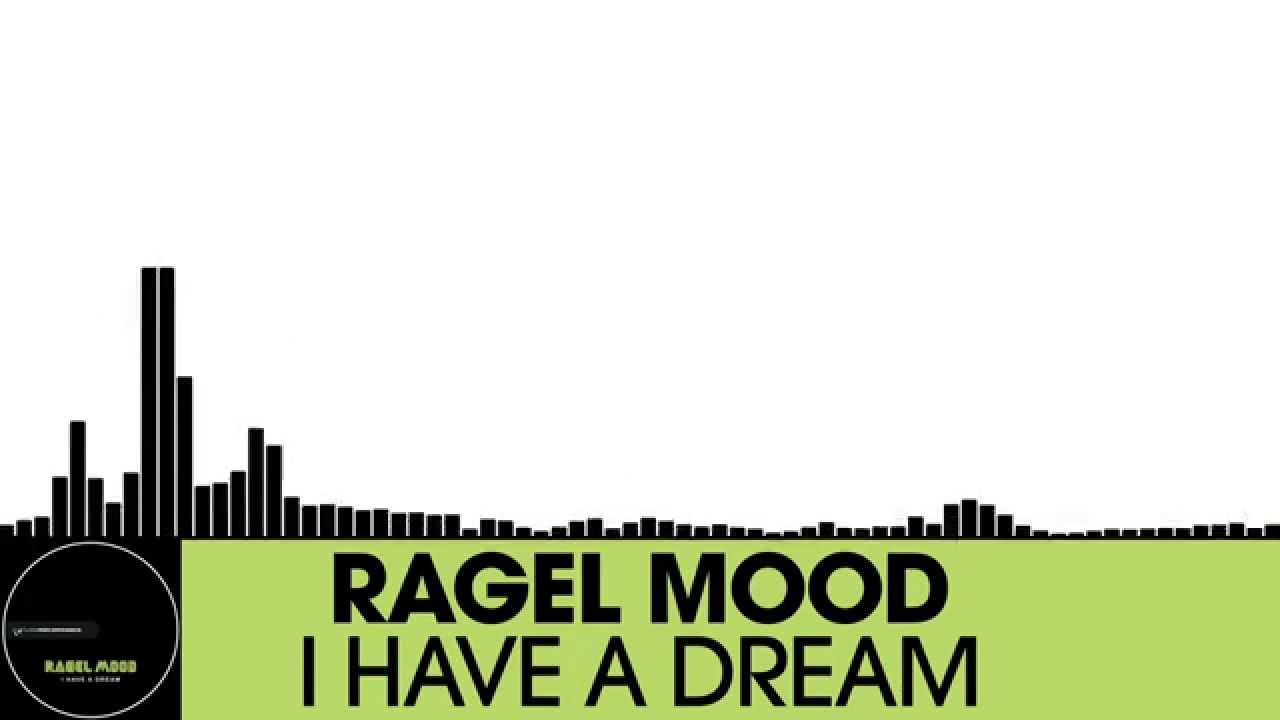 Ragel Mood - I Have A Dream [Electro House | Houserecordings]