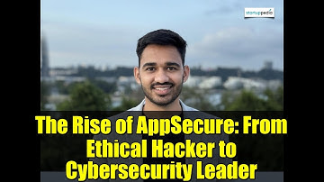 The Rise of AppSecure: From Ethical Hacker to Cybersecurity Leader