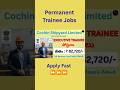Permanent Govt Jobs for B.Tech & Diploma | Cochin Shipyard Limited 💼 #shorts #jobs