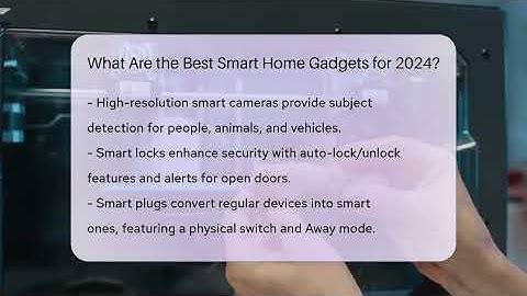 What Are the Best Smart Home Gadgets for 2024? - Talking Tech Trends