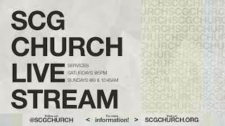 SCG Church Service | May 19th | Sunday 9:00am