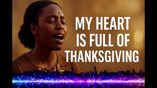 My Heart Is Full of Thanksgiving