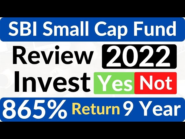 SBI Small Cap Fund Direct Growth Review in 2022 | SBI Small Cap Fund SIP investment for 2022