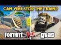 GTA 5 TRAIN VS FORTNITE TRAIN (CAN YOU STOP THE TRAIN?)