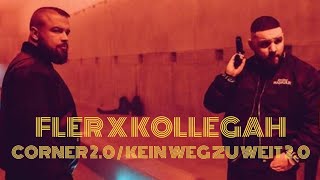 FLER X KOLLEGAH ► CORNER 2.0 / KEIN WEG ZU WEIT 2.0 ◄ REMIX BY CHRIS DMLCS