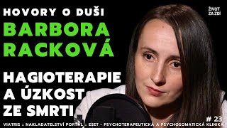 „Nejhlubší dynamikou lidského nitra je úzkost ze smrti,“ říká terapeutka Barbora Racková